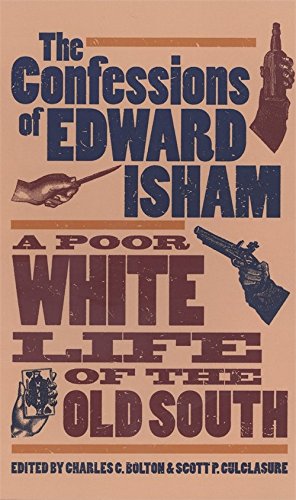 The Confessions of Edward Isham: A Poor White Life of the Old South Books