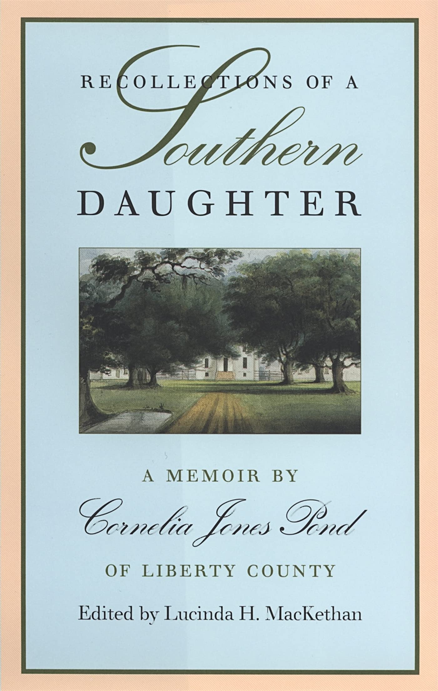 Recollections of a Southern Daughter: A Memoir by Cornelia Jones Pond of Liberty County Social Sciences