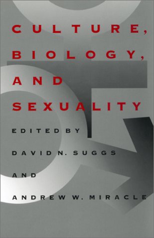Culture, Biology, and Sexuality (Southern Anthropological Society Proceedings) General education