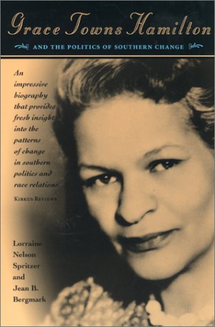 Grace Towns Hamilton and the Politics of Southern Change Books