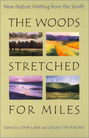 The Woods Stretched for Miles: New Nature Writing from the South Contemporary literature