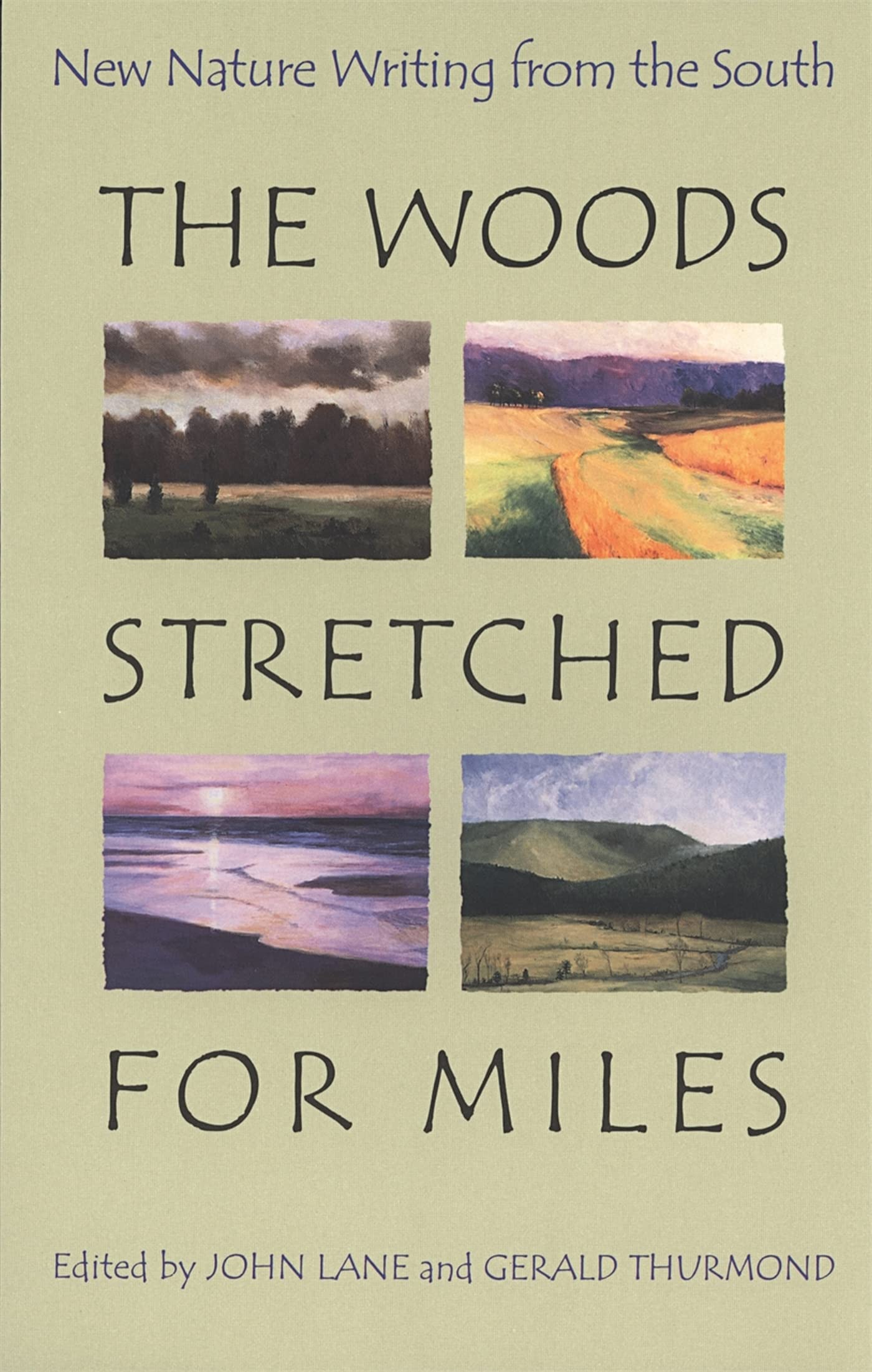 The Woods Stretched for Miles: New Nature Writing from the South Contemporary literature