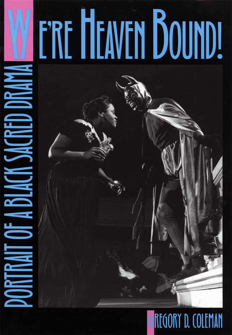 We're Heaven Bound!: Portrait of a Black Sacred Drama Books
