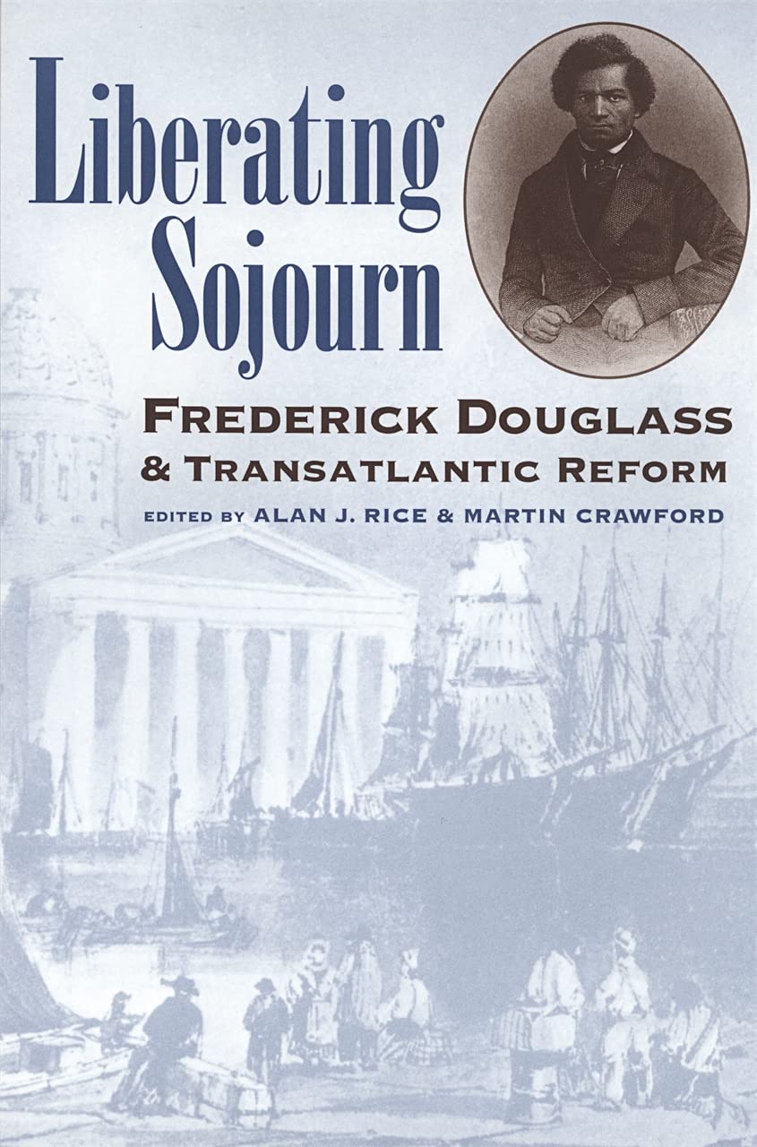 Liberating Sojourn: Frederick Douglas and Transatlantic Reform Social Sciences