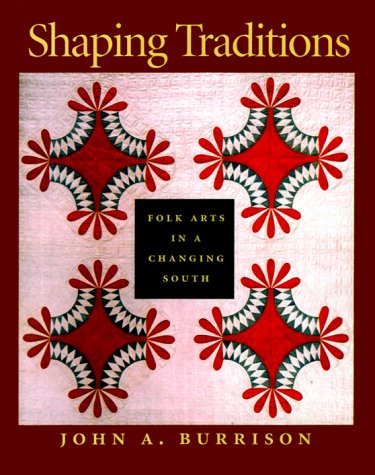 Shaping Traditions: Folk Arts in a Changing South Film, Art & Culture