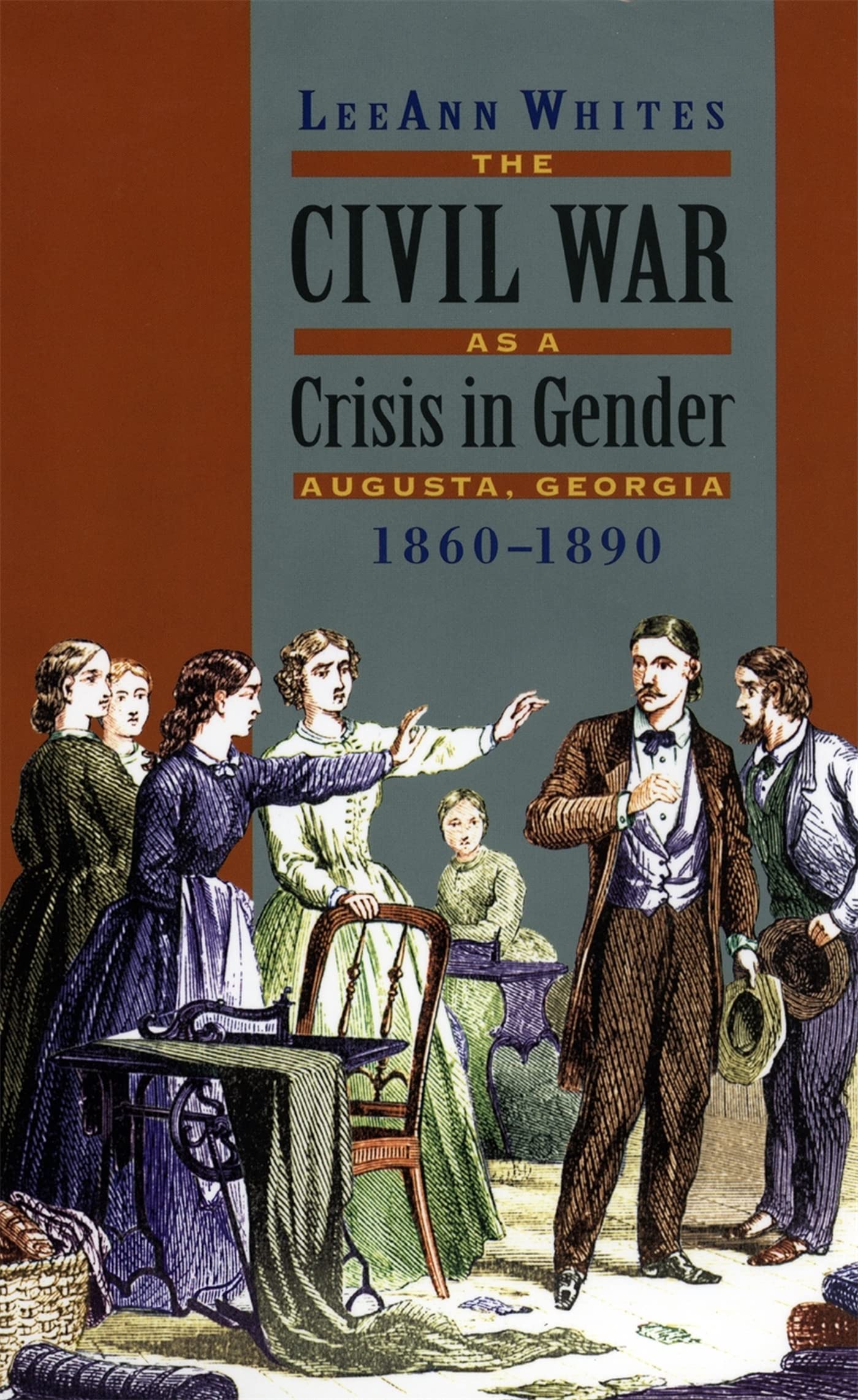 The Civil War As a Crisis in Gender: Augusta, Georgia, 1860-1890 Social Sciences