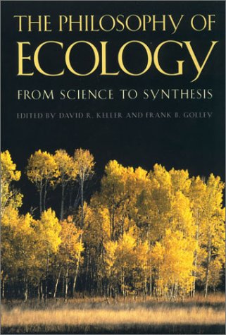 The Philosophy of Ecology: From Science to Synthesis Philosophy