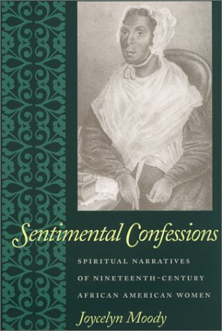 Sentimental Confessions: Spiritual Narratives of Nineteenth-Century African American Women Social Sciences