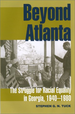 Beyond Atlanta: The Struggle for Racial Equality in Georgia, 1940-1980 Books
