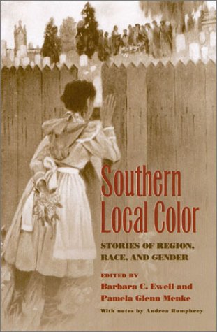 Southern Local Color: Stories of Region, Race, and Gender Contemporary literature Books