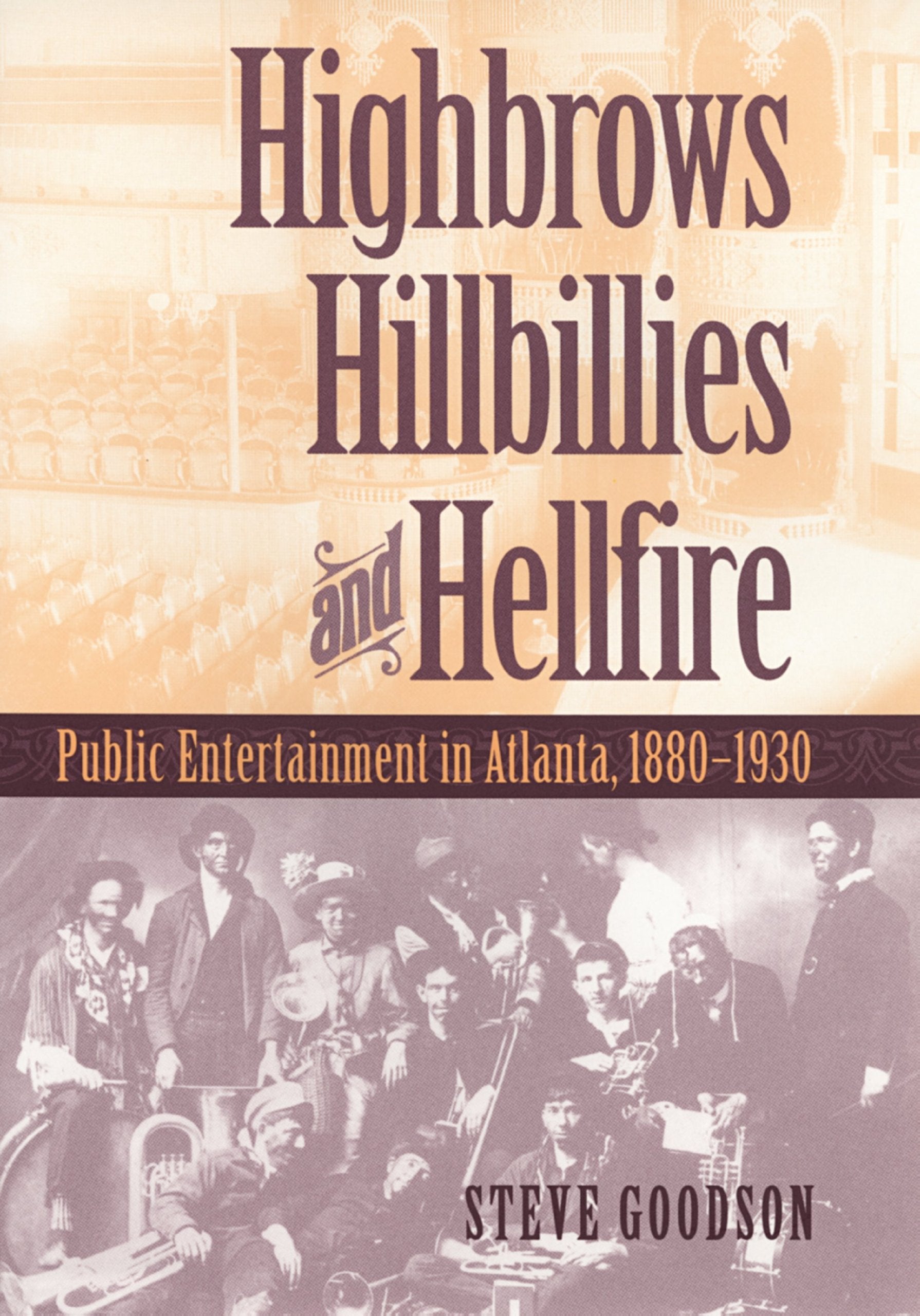 Highbrows, Hillbillies & Hellfire: Public Entertainment in Atlanta, 1880-1930 General education