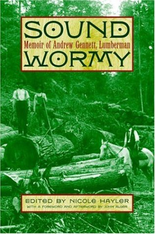 Sound Wormy: Memoir of Andrew Gennett, Lumberman Memories