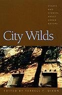 City Wilds: Essays and Stories About Urban Nature Contemporary literature