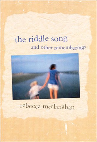 The Riddle Song and Other Mysteries Essays & Short Stories