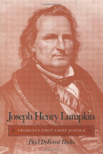 Joseph Henry Lumpkin: Georgia's First Chief Justice Law