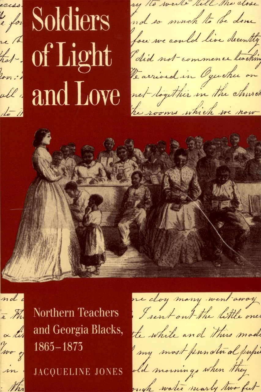 Soldiers of Light and Love: Northern Teachers and Georgia Blacks, 1865-1873 (Brown Thrasher Books) Books