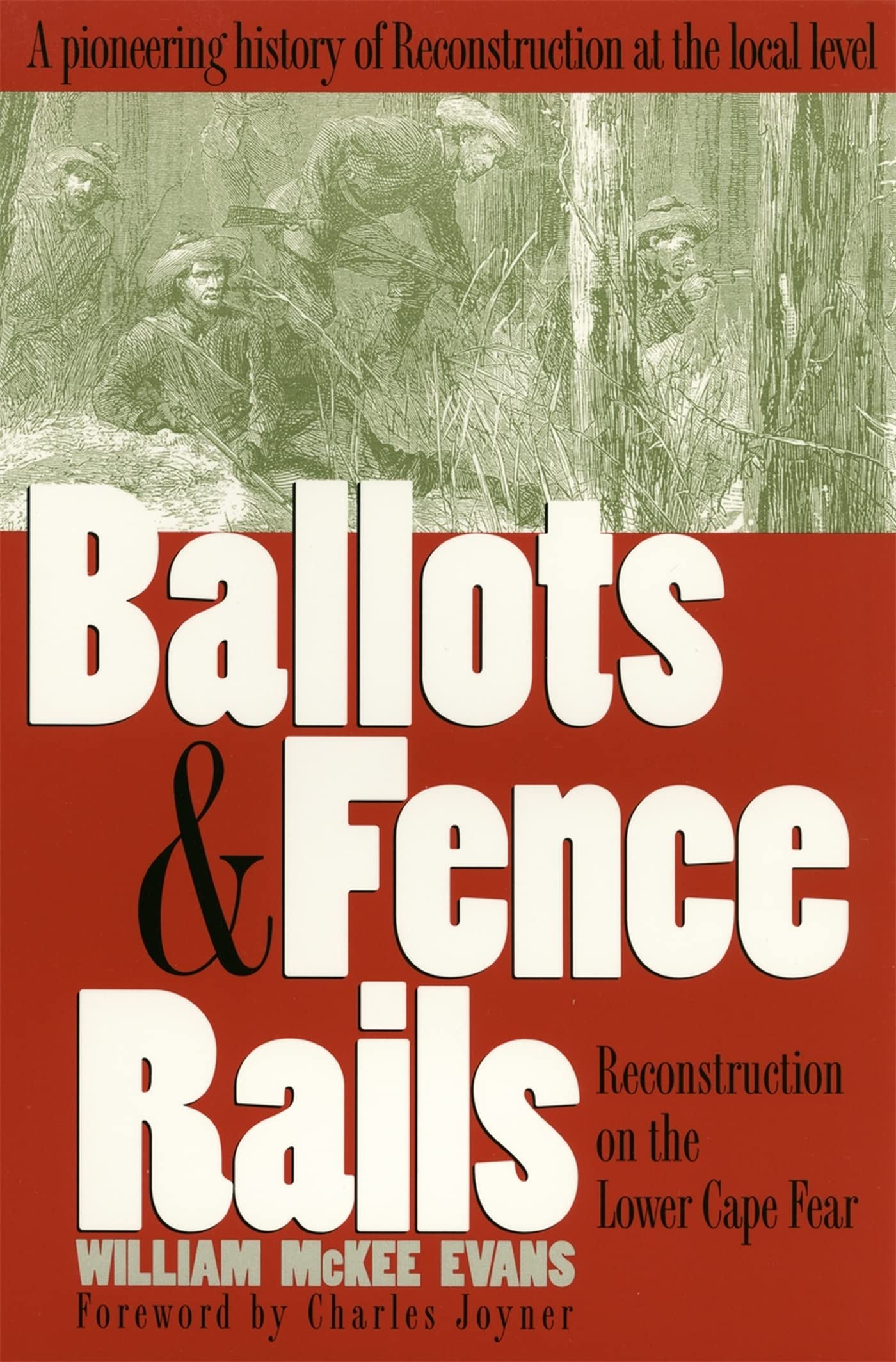 Ballots and Fence Rails: Reconstruction on the Lower Cape Fear Social Sciences