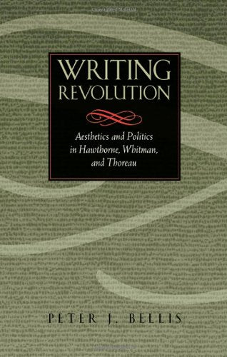 Writing Revolution: Aesthetics and Politics in Hawthorne, Whitman and Thoreau Contemporary literature