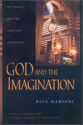 God and the Imagination: On Poets, Poetry and the Ineffable (The Life of Poetry: Poets on Their Art and Craft) Poetry