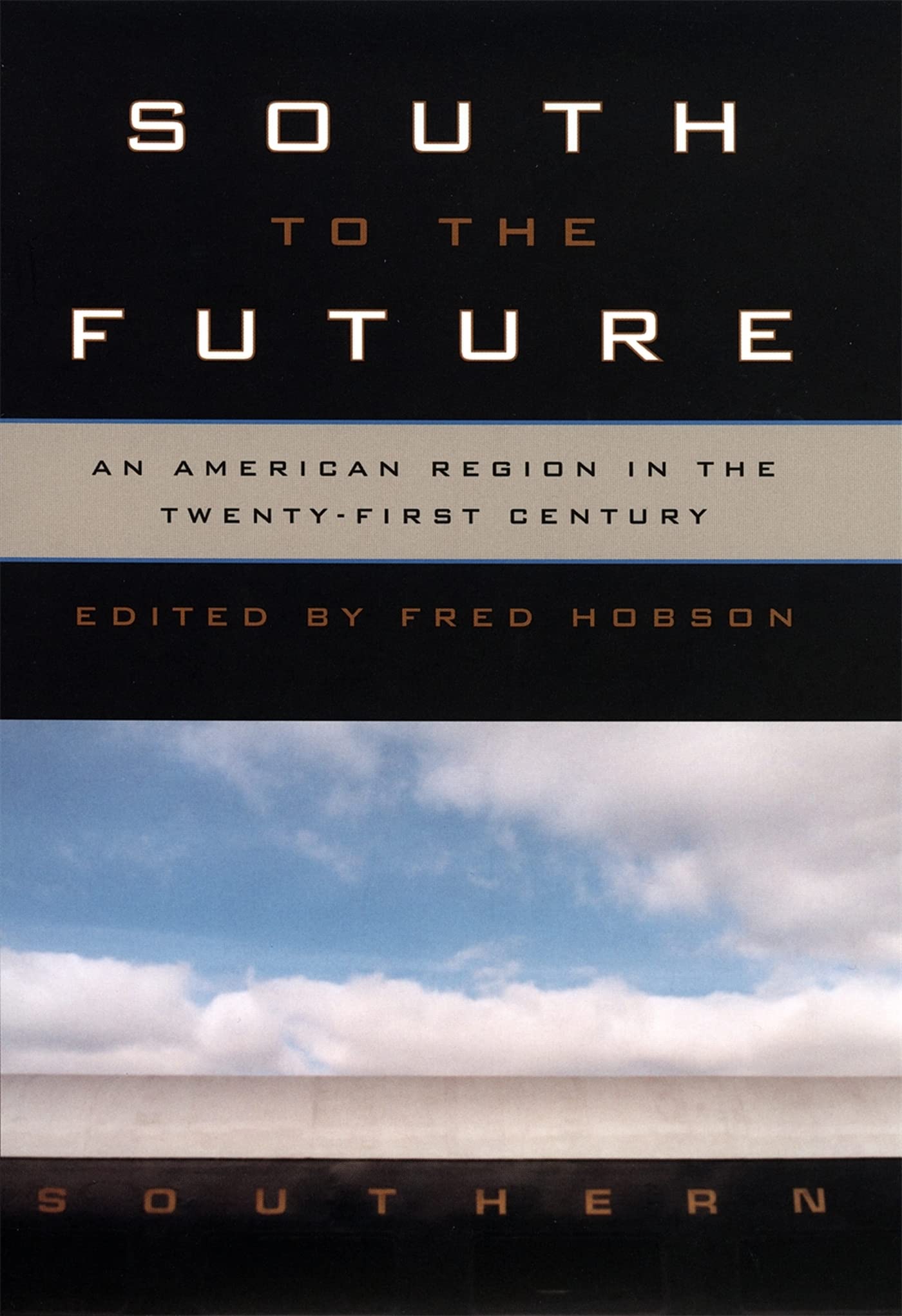 South to the Future: An American Region in the Twenty-First Century (MERCER UNIVERSITY LAMAR MEMORIAL LECTURES) Contemporary literature