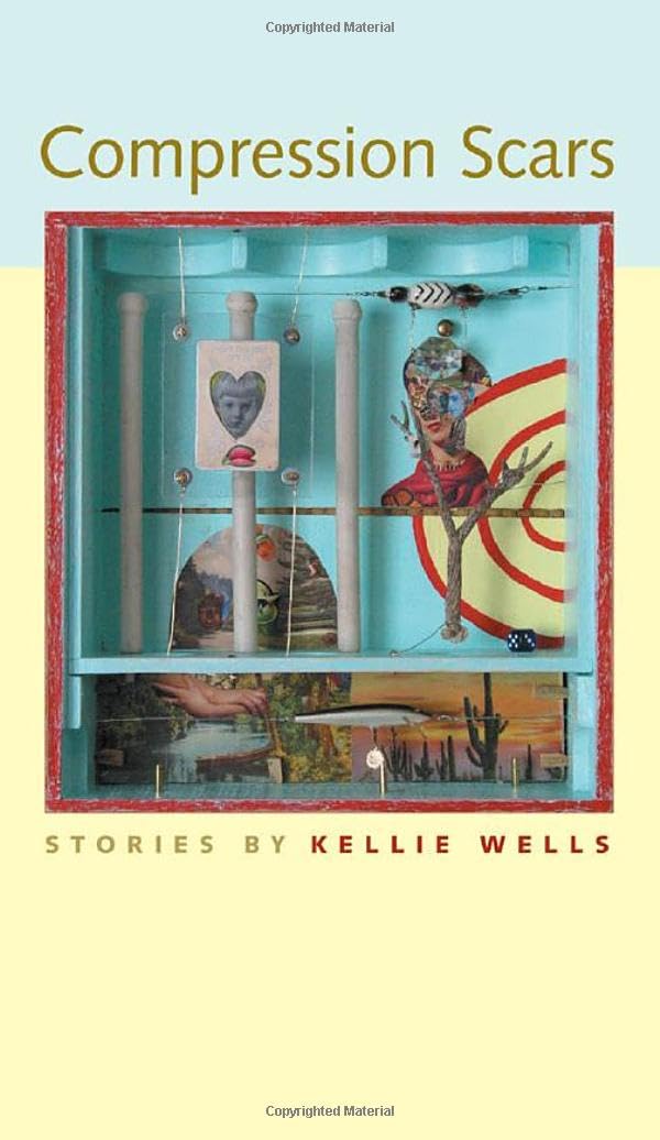 Compression Scars (Flannery O'connor Award for Short Fiction) Essays & Short Stories