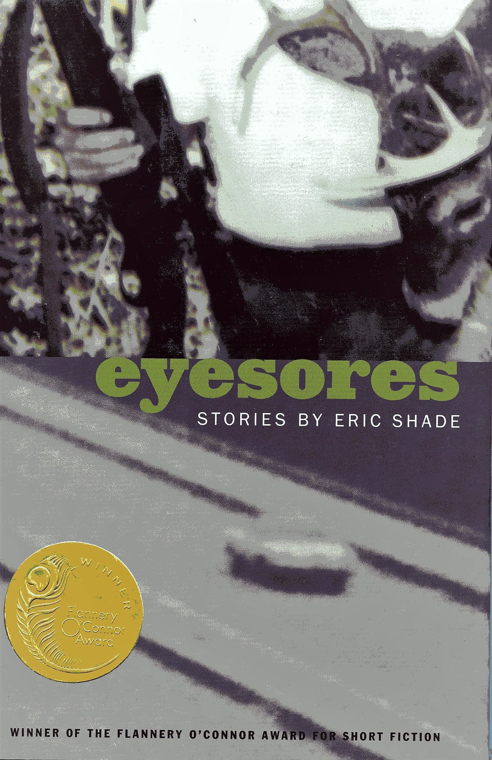 Eyesores: Stories (Flannery O'connor Award for Short Fiction, Band 42) Essays & Short Stories