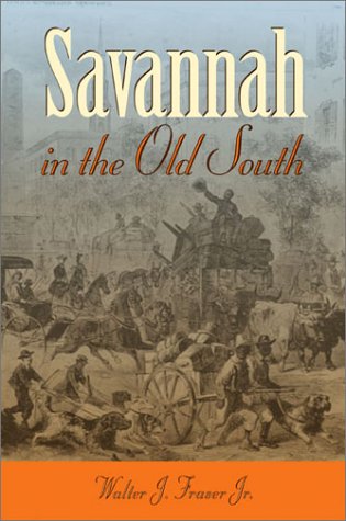 Savannah in the Old South (Wormsloe Foundation Publications, 23) Politics & History