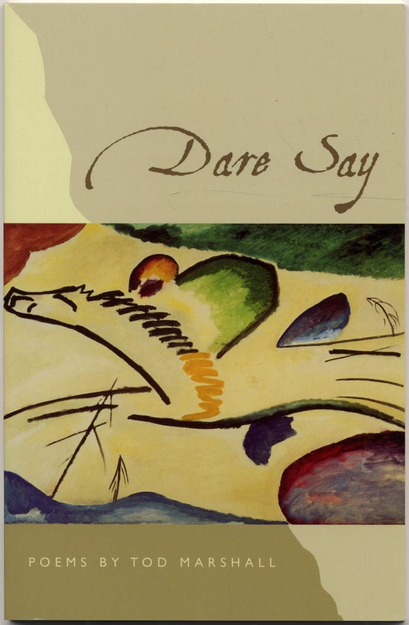 Dare Say (Winner of the Contemporary Poetry Series Competition) Poetry