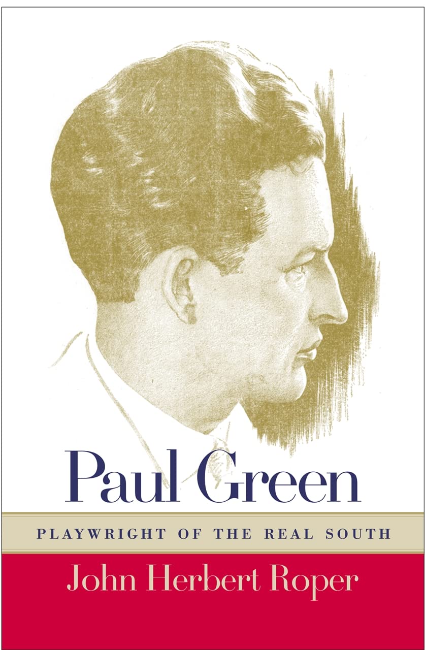 Paul Green: Playwright of the Real South Contemporary literature