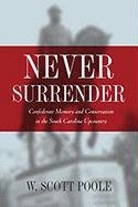 Never Surrender: Confederate Memory and Conservatism in the South Carolina Upcountry Social Sciences