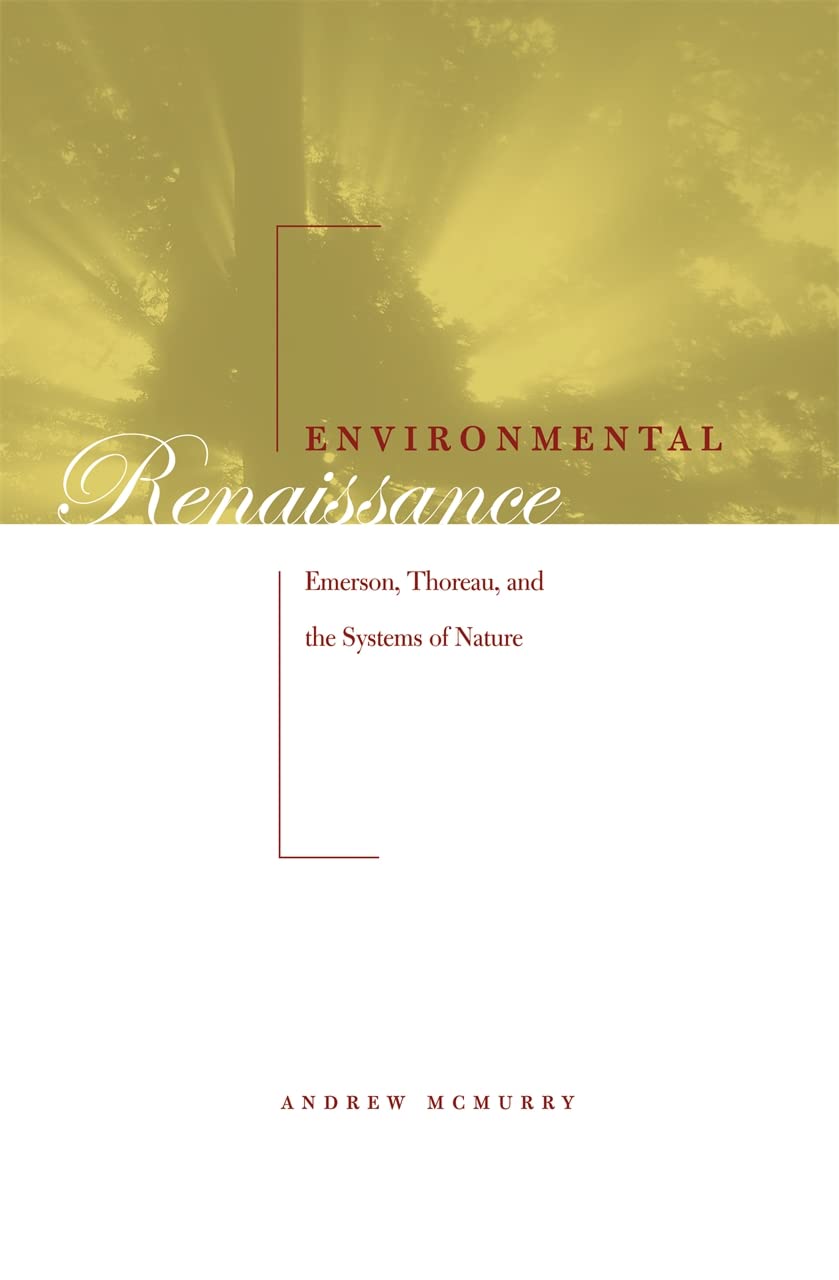Environmental Renaissance: Emerson, Thoreau, and the Systems of Nature Philosophy