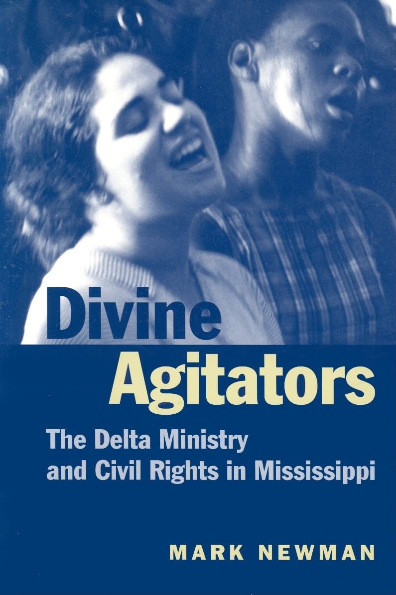 Divine Agitators: The Delta Ministry and Civil Rights in Mississippi Books