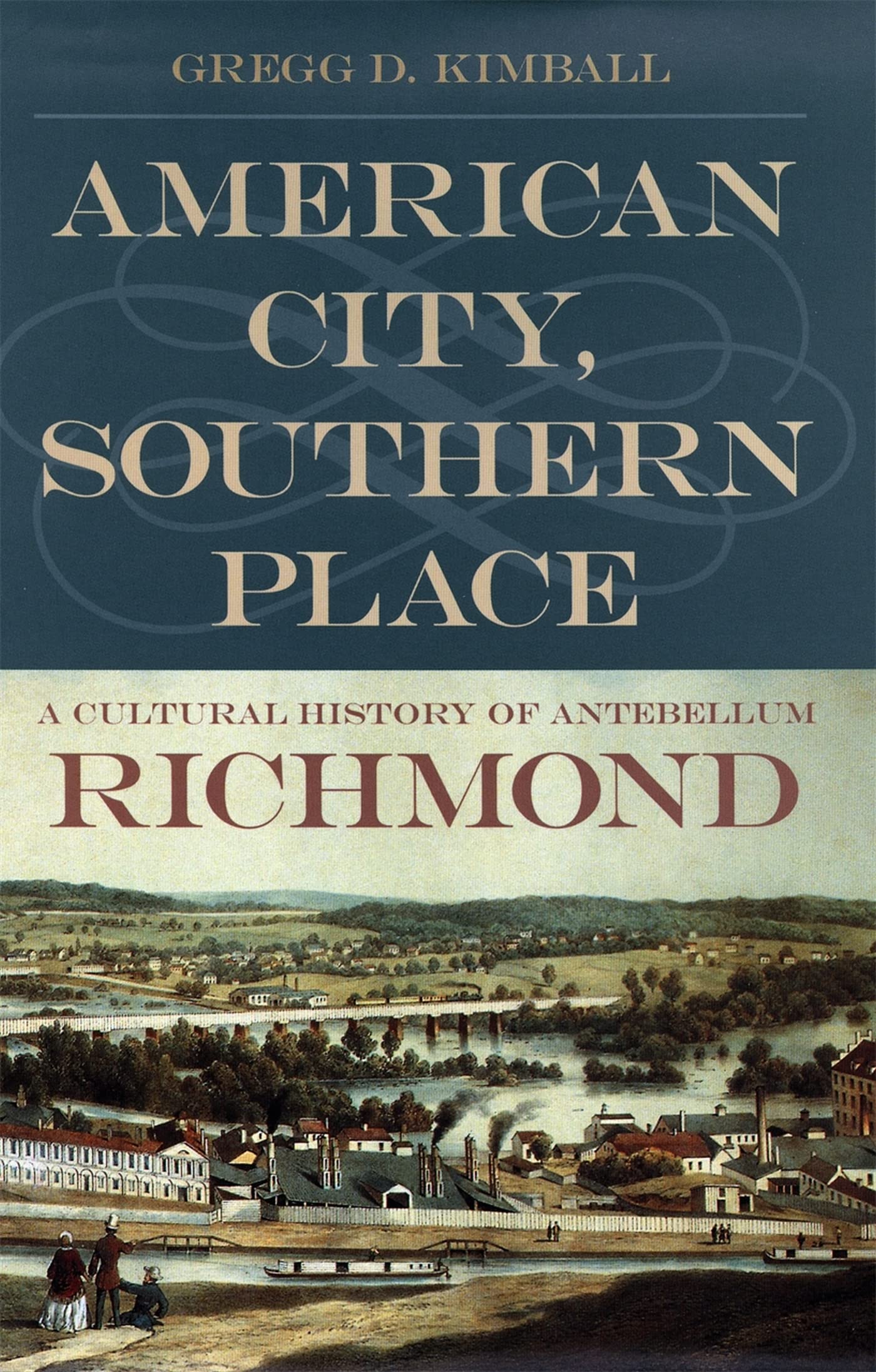 American City, Southern Place: A Cultural History of Antebellum Richmond Social Sciences