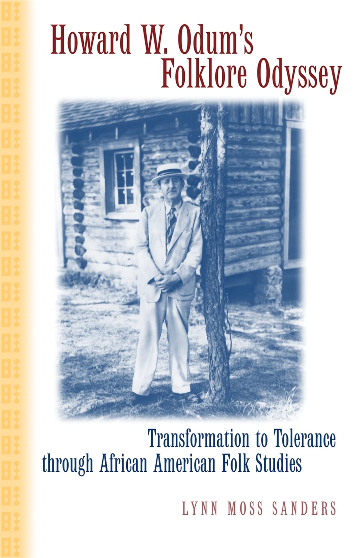 Howard W. Odum's Folklore Odyssey: Transformation to Tolerance Through African American Folk Studies Medicine