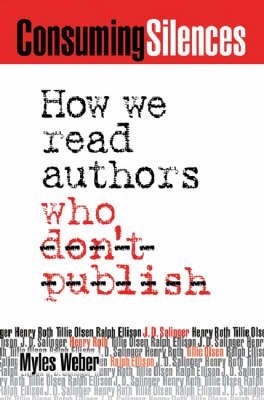 Consuming Silences: How We Read Authors Who Don't Publish Contemporary literature