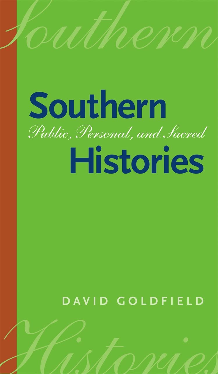 Southern Histories: Public, Personal, and Sacred (Georgia Southern University Jack N. & Addie D. Averitt Lecture Series) Science