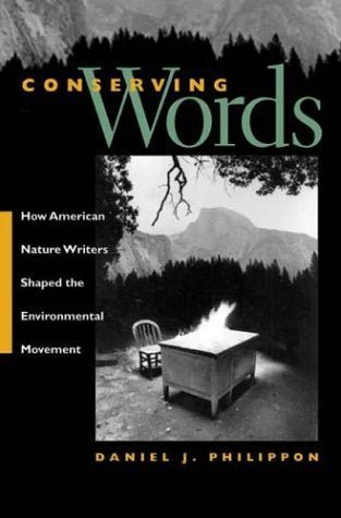 Conserving Words: How American Nature Writers Shaped the Environmental Movement Contemporary literature