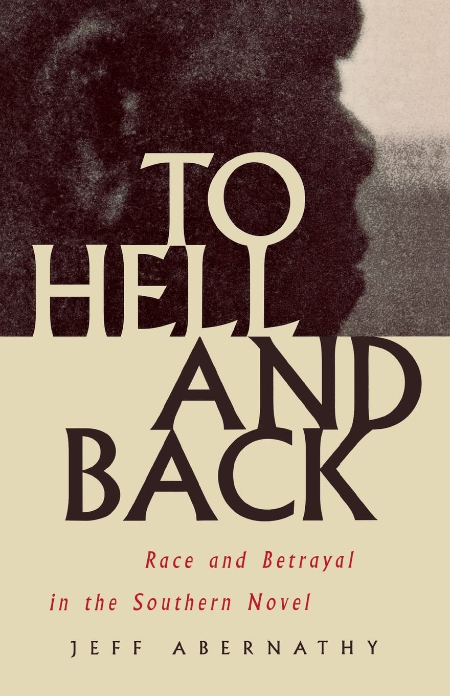 To Hell and Back: Race and Betrayal in the Southern Novel Books