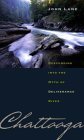 Chattooga: Descending into the Myth of Deliverance River Geology & Geography