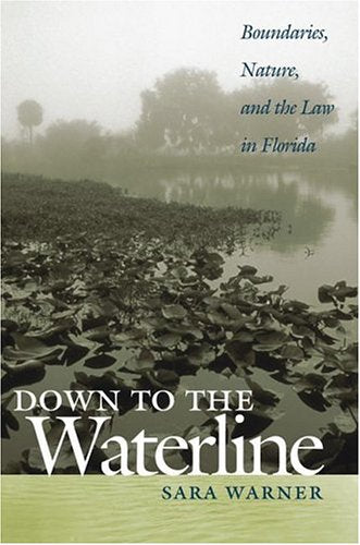 Down To The Waterline: Boundaries, Nature, And The Law In Florida Law