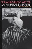 The Ambivalent Art of Katherine Anne Porter Books