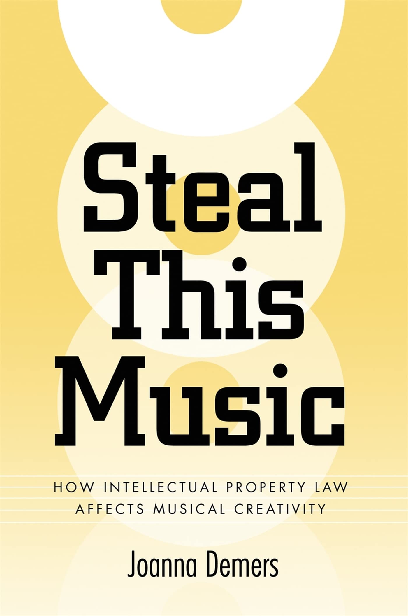 Steal This Music: How Intellectual Property Law Affects Musical Creativity Law