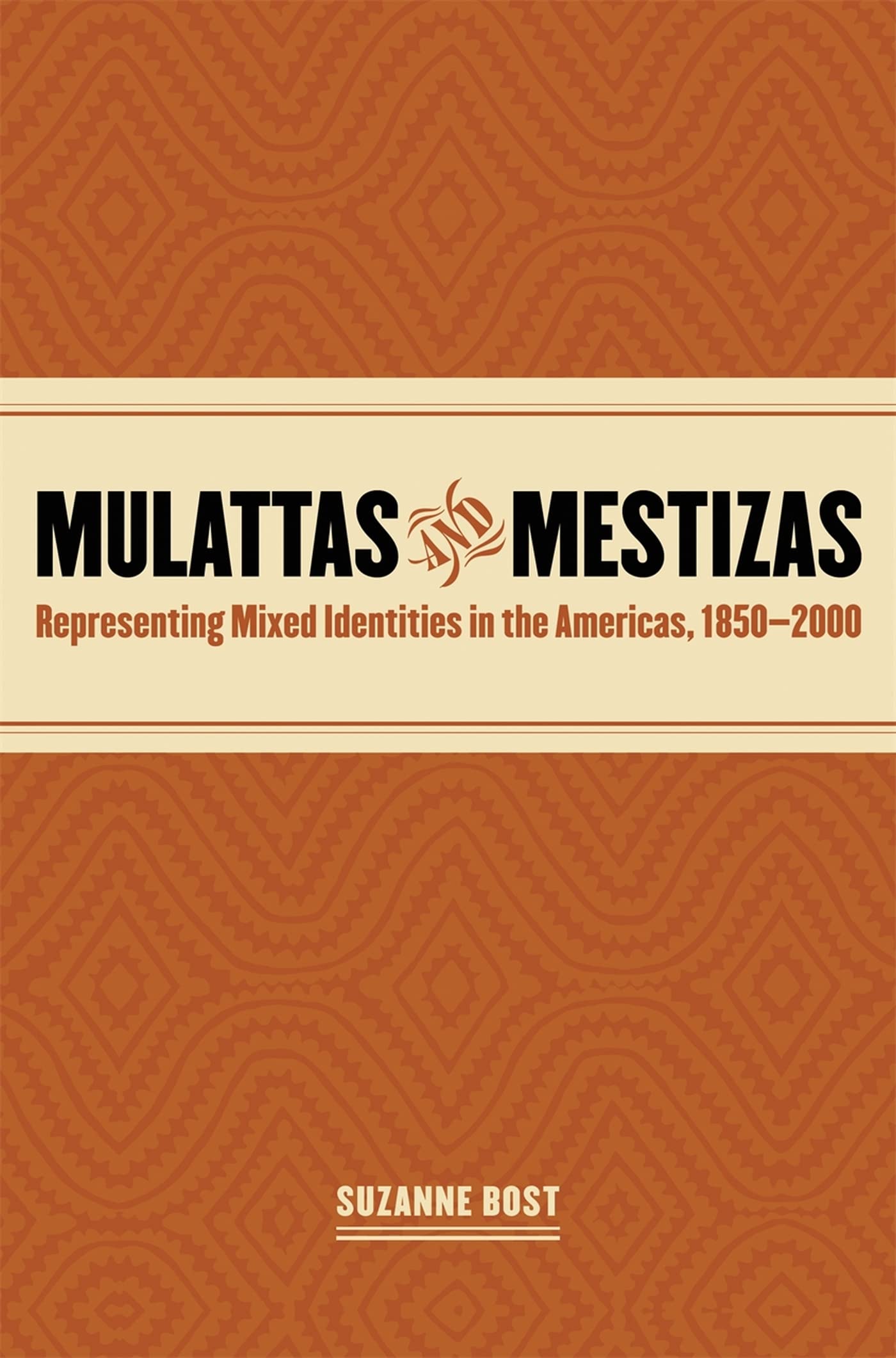Mulattas and Mestizas: Representing Mixed Identities in the Americas, 1850-2000 Books