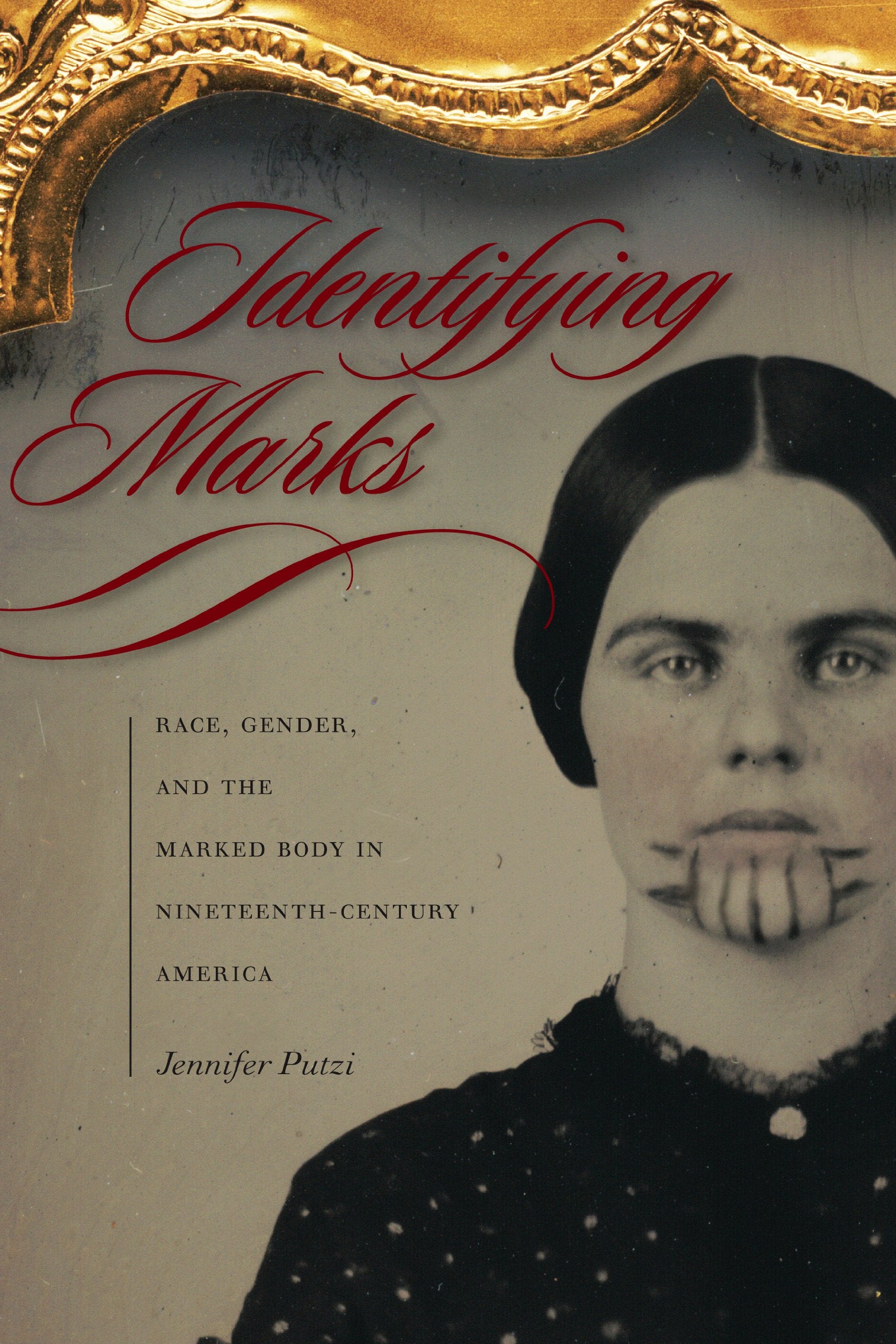 Identifying Marks: Race, Gender, and the Marked Body in Nineteenth-century America Social Sciences