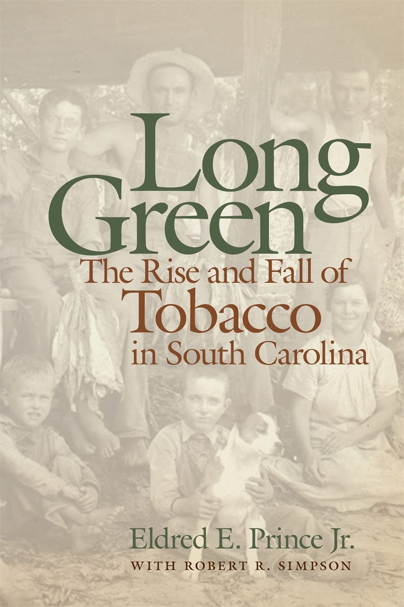 Long Green: The Rise and Fall of Tobacco in South Carolina (Wormsloe Foundation) Social Sciences