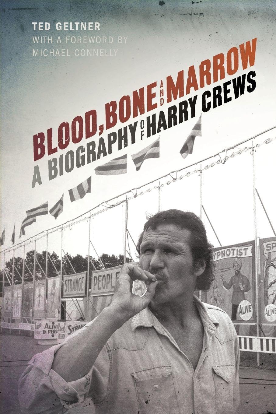 Blood, Bone, and Marrow: A Biography of Harry Crews book