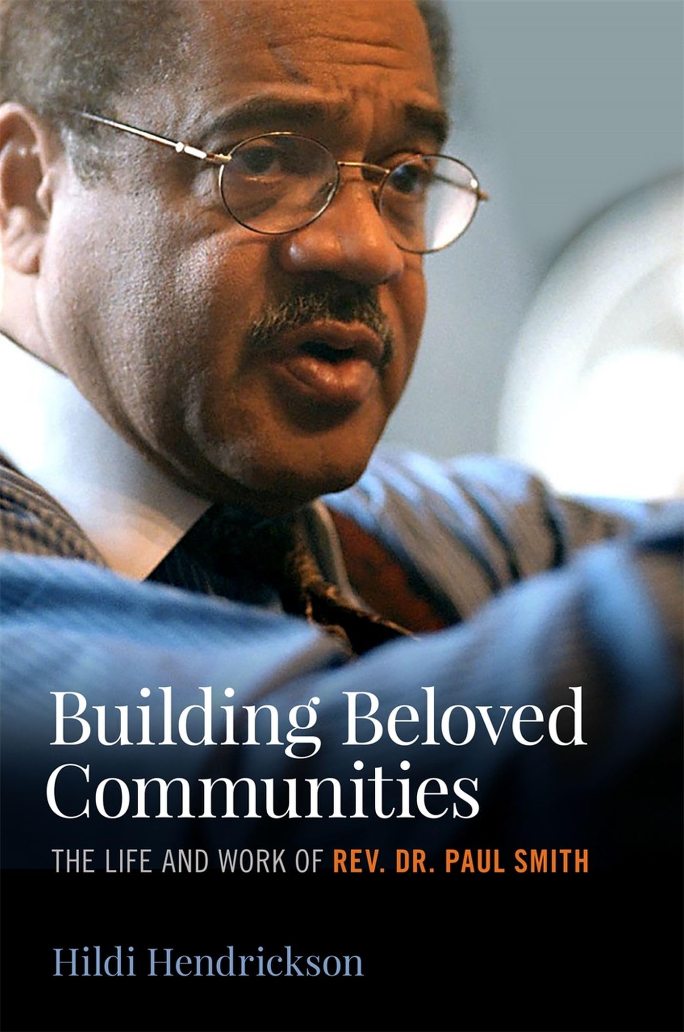 Building Beloved Communities: The Life and Work of Rev. Dr. Paul Smith Politics & Society