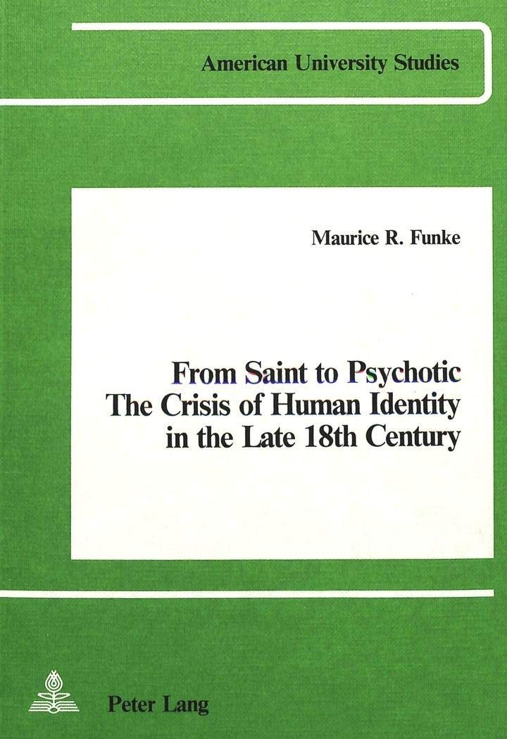 From Saint to Psychotic: The Crisis of Human Identity in the Late 18th Century book