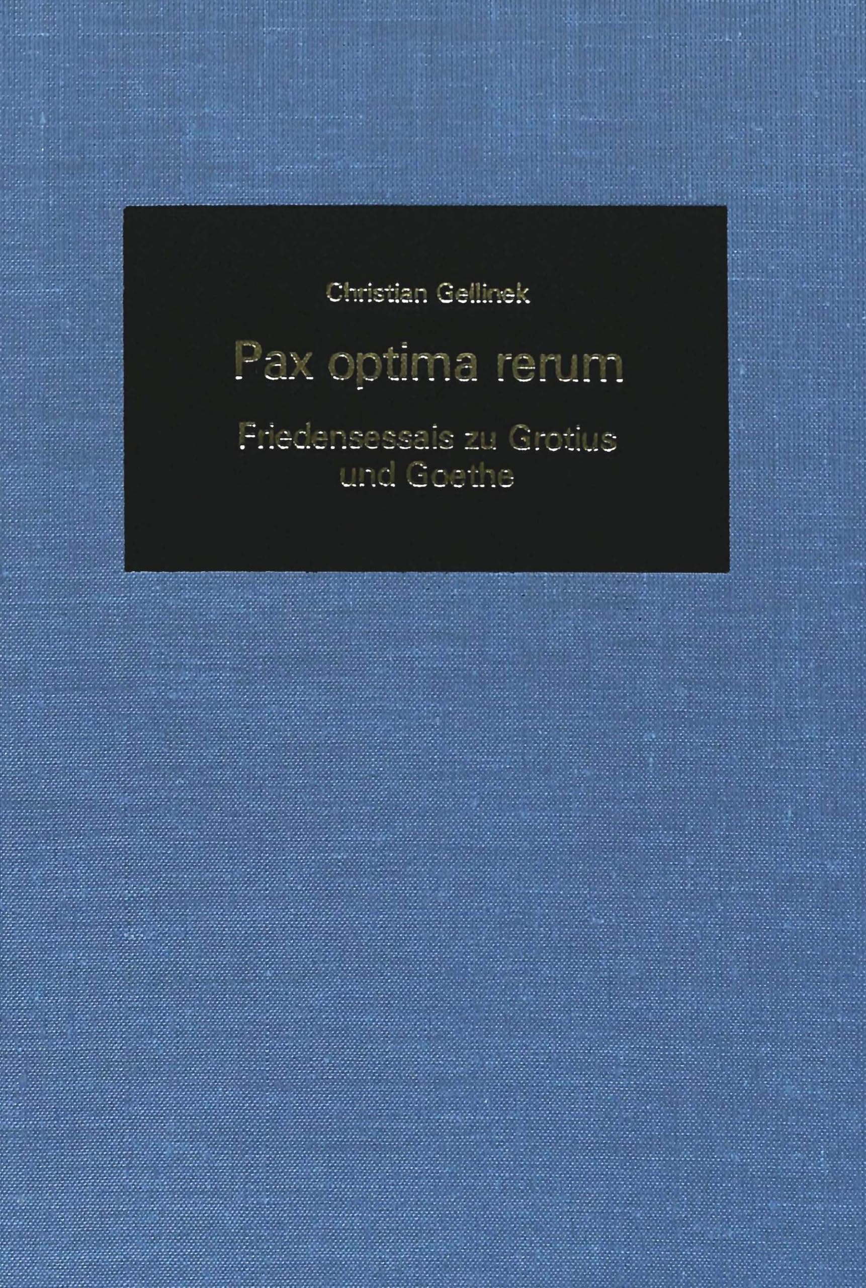 Pax Optima Rerum: Friedensessais zu Grotius und Goethe (German Studies in America, Band 49) Contemporary literature
