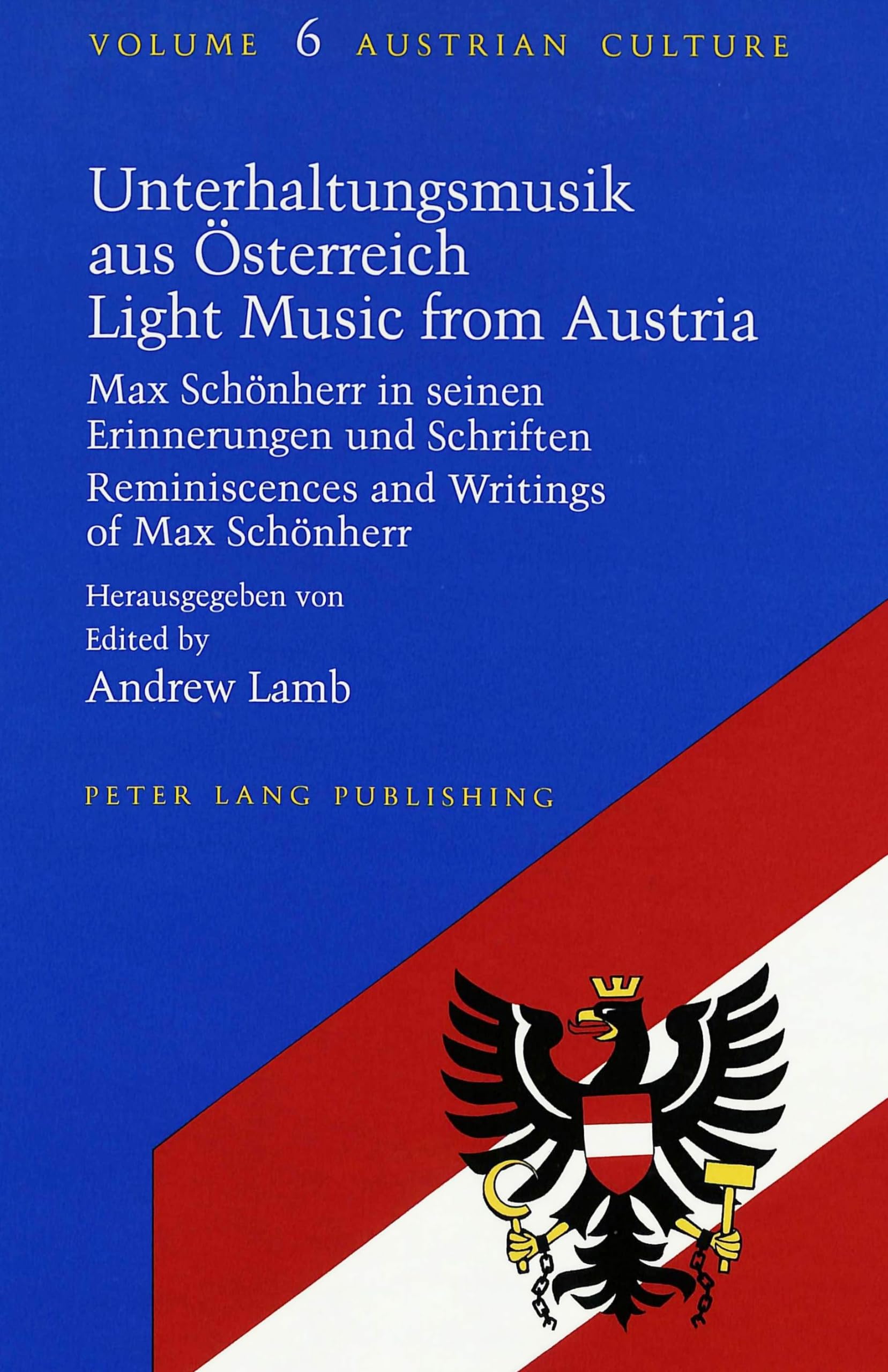 Unterhaltungsmusik aus Österreich- Light Music from Austria: Max Schönherr in seinen Erinnerungen und Schriften- Reminiscences and Writings of Max Schönherr (Austrian Culture, Band 6) Film, Art & Culture